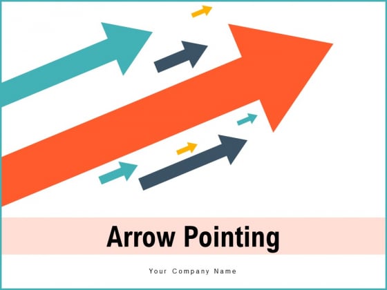 Arrow Pointing Financial Strategy Ppt PowerPoint Presentation Complete Deck