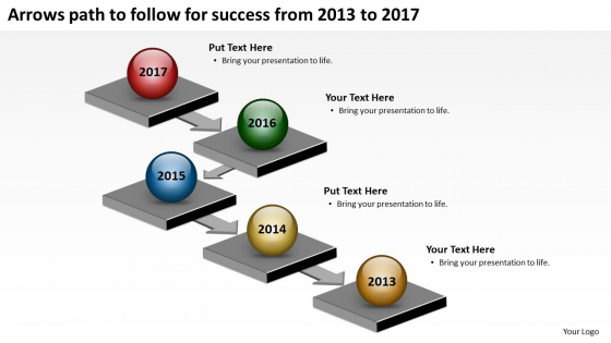 Arrows Path To Follow For Success From 2013 To 2017 PowerPoint Templates Ppt Slides Graphics Arrows Path To Follow For Success From 2013 To 2017 PowerPoint Templates Ppt Slides Graphics