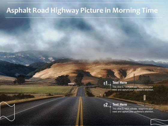 Asphalt Road Highway Picture In Morning Time Ppt PowerPoint Presentation Styles Clipart Images PDF