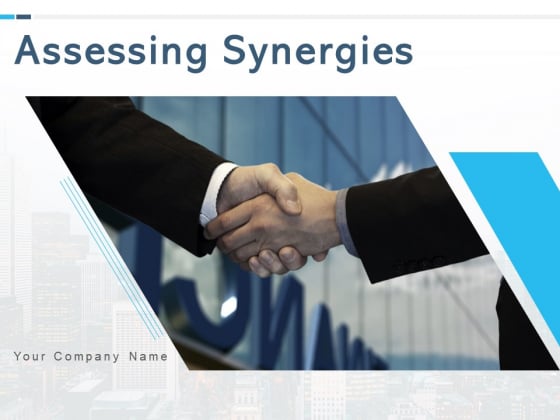 Assessing Synergies Ppt PowerPoint Presentation Complete Deck With Slides Assessing Synergies Ppt PowerPoint Presentation Complete Deck With Slides