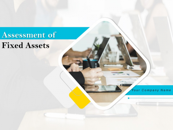 Assessment Of Fixed Assets Ppt PowerPoint Presentation Complete Deck With Slides Assessment Of Fixed Assets Ppt PowerPoint Presentation Complete Deck With Slides