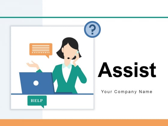 Assist Team Customer Ppt PowerPoint Presentation Complete Deck Assist Team Customer Ppt PowerPoint Presentation Complete Deck