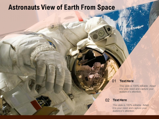 Astronauts View Of Earth From Space Ppt PowerPoint Presentation Portfolio Example File PDF