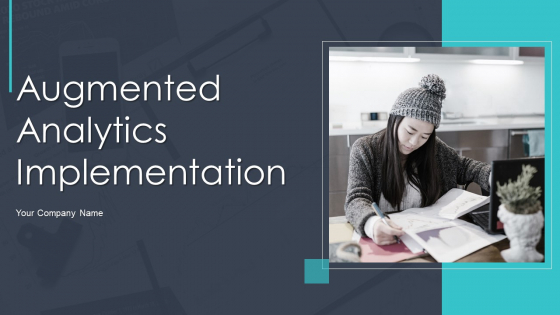 Augmented Analytics Implementation IT Ppt PowerPoint Presentation Complete Deck With Slides Augmented Analytics Implementation IT Ppt PowerPoint Presentation Complete Deck With Slides