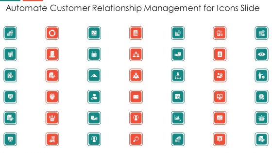 Automate Customer Relationship Management For Icons Slide Slides PDF