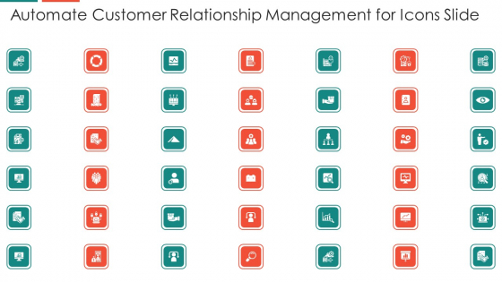 Automate Customer Relationship Management For Icons Slide Slides PDF Automate Customer Relationship Management For Icons Slide Slides PDF