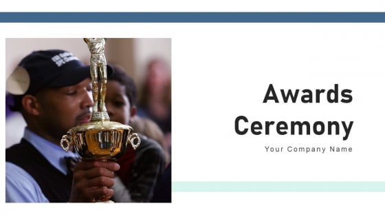 Awards Ceremony Employee Businessman Ppt PowerPoint Presentation Complete Deck Awards Ceremony Employee Businessman Ppt PowerPoint Presentation Complete Deck