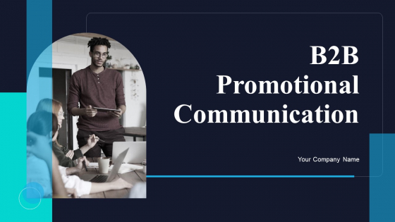 B2B Promotional Communication Ppt PowerPoint Presentation Complete Deck With Slides