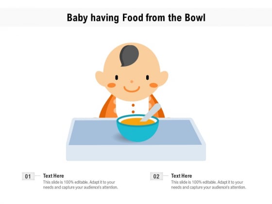 Baby Having Food From The Bowl Ppt PowerPoint Presentation Gallery Maker PDF Baby Having Food From The Bowl Ppt PowerPoint Presentation Gallery Maker PDF