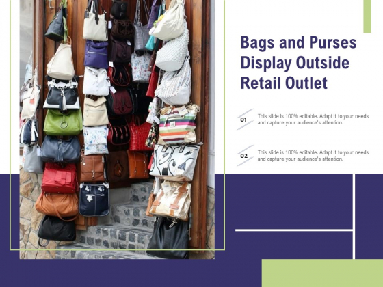 Bags And Purses Display Outside Retail Outlet Ppt PowerPoint Presentation Guidelines PDF Bags And Purses Display Outside Retail Outlet Ppt PowerPoint Presentation Guidelines PDF