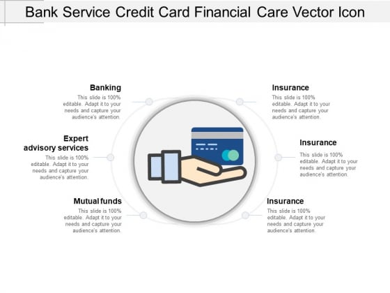 Bank Service Credit Card Financial Care Vector Icon Ppt PowerPoint Presentation Gallery Themes
