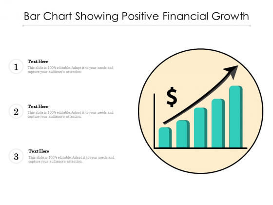 Bar Chart Showing Positive Financial Growth Ppt PowerPoint Presentation Model Graphics PDF