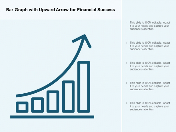 Bar Graph With Upward Arrow For Financial Success Ppt PowerPoint Presentation Infographic Template Model