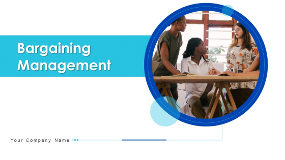 Bargaining Management Improvement Contribution Ppt PowerPoint Presentation Complete Deck With Slides Bargaining Management Improvement Contribution Ppt PowerPoint Presentation Complete Deck With Slides