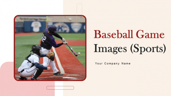 Baseball Game Images Sports Ppt PowerPoint Presentation Complete With Slides Baseball Game Images Sports Ppt PowerPoint Presentation Complete With Slides
