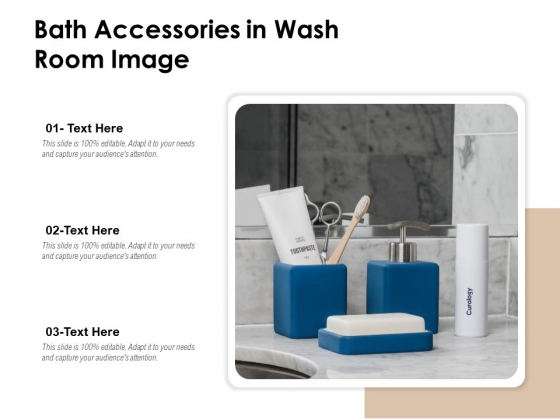 Bath Accessories In Wash Room Image Ppt PowerPoint Presentation Inspiration Summary PDF Bath Accessories In Wash Room Image Ppt PowerPoint Presentation Inspiration Summary PDF