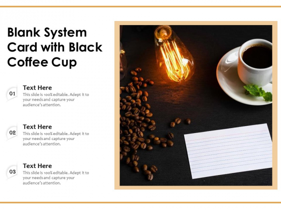 Blank System Card With Black Coffee Cup Ppt PowerPoint Presentation Gallery Brochure PDF