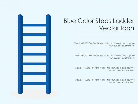 Blue Color Steps Ladder Vector Icon Ppt PowerPoint Presentation Design Ideas PDF Blue Color Steps Ladder Vector Icon Ppt PowerPoint Presentation Design Ideas PDF