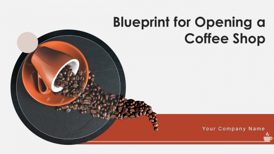 Blueprint_For_Opening_A_Coffee_Shop_Ppt_PowerPoint_Presentation_Complete_Deck_With_Slides_Slide_1