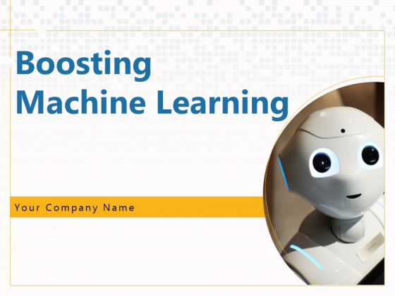 Boosting Machine Learning Ppt PowerPoint Presentation Complete Deck With Slides Boosting Machine Learning Ppt PowerPoint Presentation Complete Deck With Slides
