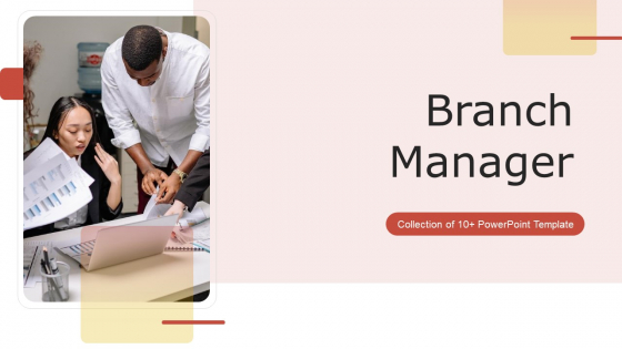 Branch Manager Ppt PowerPoint Presentation Complete Deck With Slides