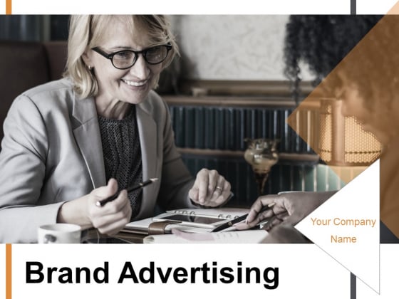 Brand Advertising Ppt PowerPoint Presentation Complete Deck With Slides Brand Advertising Ppt PowerPoint Presentation Complete Deck With Slides