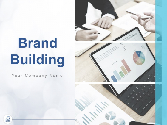 Brand Building Ppt PowerPoint Presentation Complete Deck With Slides Brand Building Ppt PowerPoint Presentation Complete Deck With Slides