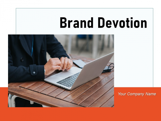 Brand Devotion Management Communication Ppt PowerPoint Presentation Complete Deck Brand Devotion Management Communication Ppt PowerPoint Presentation Complete Deck