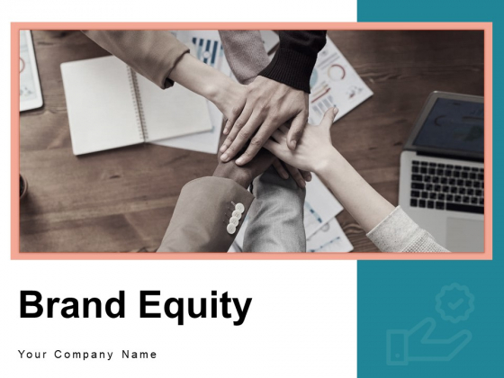 Brand Equity Customer Strategy Ppt PowerPoint Presentation Complete Deck Brand Equity Customer Strategy Ppt PowerPoint Presentation Complete Deck