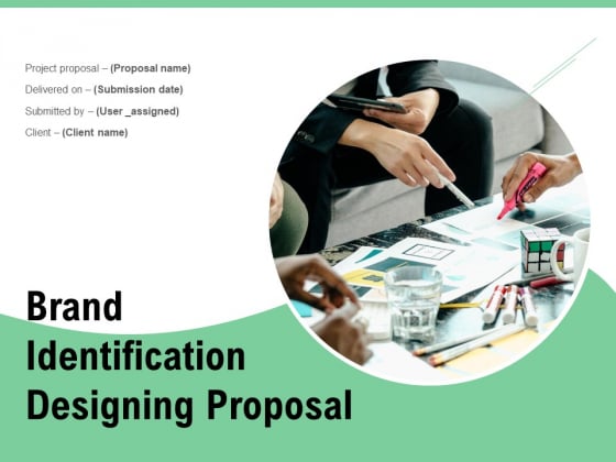 Brand Identification Designing Proposal Ppt PowerPoint Presentation Complete Deck With Slides Brand Identification Designing Proposal Ppt PowerPoint Presentation Complete Deck With Slides