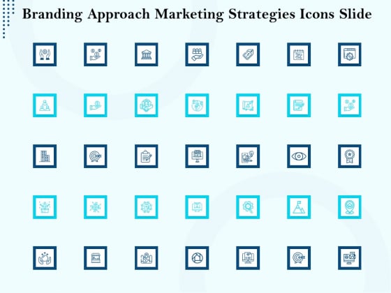 Branding Approach Marketing Strategies Icons Slide Ppt Outline Slide Download PDF Branding Approach Marketing Strategies Icons Slide Ppt Outline Slide Download PDF