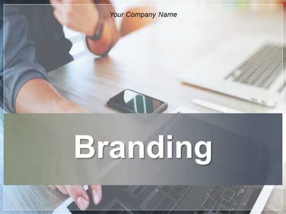 Branding Ppt PowerPoint Presentation Complete Deck With Slides