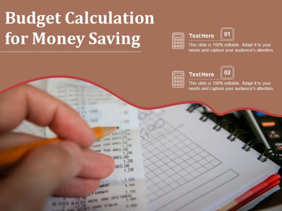 Budget Calculation For Money Saving Ppt PowerPoint Presentation Gallery Skills PDF Budget Calculation For Money Saving Ppt PowerPoint Presentation Gallery Skills PDF