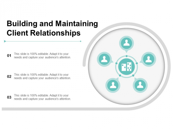 Building And Maintaining Client Relationships Ppt PowerPoint Presentation Show Slideshow Building And Maintaining Client Relationships Ppt PowerPoint Presentation Show Slideshow