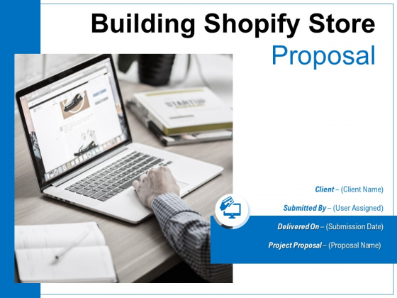 Building Shopify Store Proposal Ppt PowerPoint Presentation Complete Deck With Slides Building Shopify Store Proposal Ppt PowerPoint Presentation Complete Deck With Slides