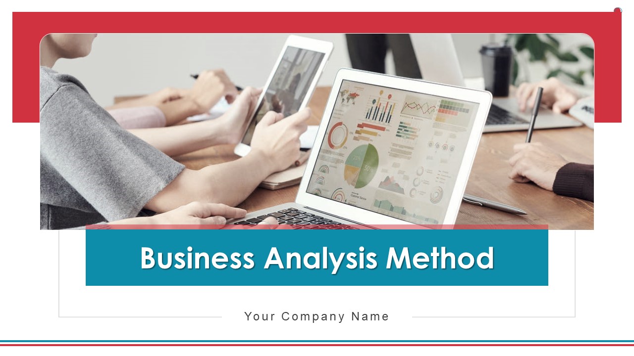 Business Analysis Method Ppt PowerPoint Presentation Complete Deck With Slides