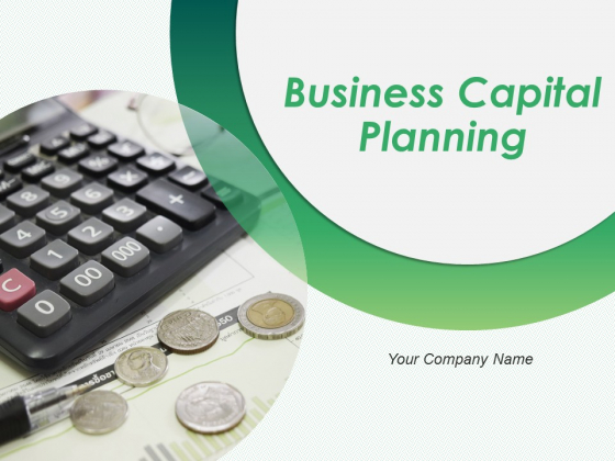 Business Capital Planning Ppt PowerPoint Presentation Complete Deck With Slides Business Capital Planning Ppt PowerPoint Presentation Complete Deck With Slides