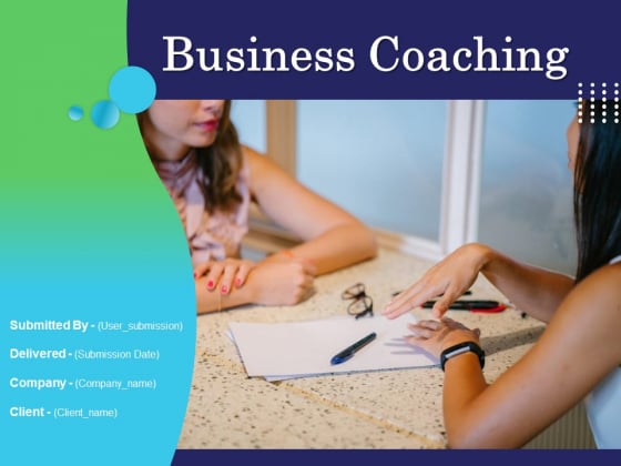Business Coaching Ppt PowerPoint Presentation Complete Deck With Slides Business Coaching Ppt PowerPoint Presentation Complete Deck With Slides