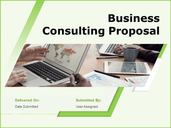 Business Consulting Proposal Ppt PowerPoint Presentation Complete Deck With Slides Business Consulting Proposal Ppt PowerPoint Presentation Complete Deck With Slides