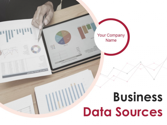 Business Data Sources Ppt PowerPoint Presentation Complete Deck With Slides Business Data Sources Ppt PowerPoint Presentation Complete Deck With Slides