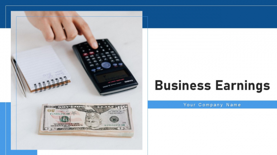 Business Earnings Value Proposition Ppt PowerPoint Presentation Complete Deck With Slides