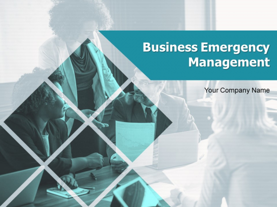 Business Emergency Management Ppt PowerPoint Presentation Complete Deck With Slides