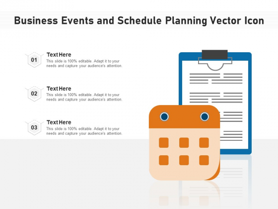 Business Events And Schedule Planning Vector Icon Ppt PowerPoint Presentation Gallery Design Ideas PDF