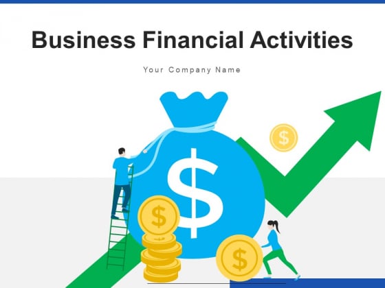 Business Financial Activities Analysis Planning Ppt PowerPoint Presentation Complete Deck Business Financial Activities Analysis Planning Ppt PowerPoint Presentation Complete Deck