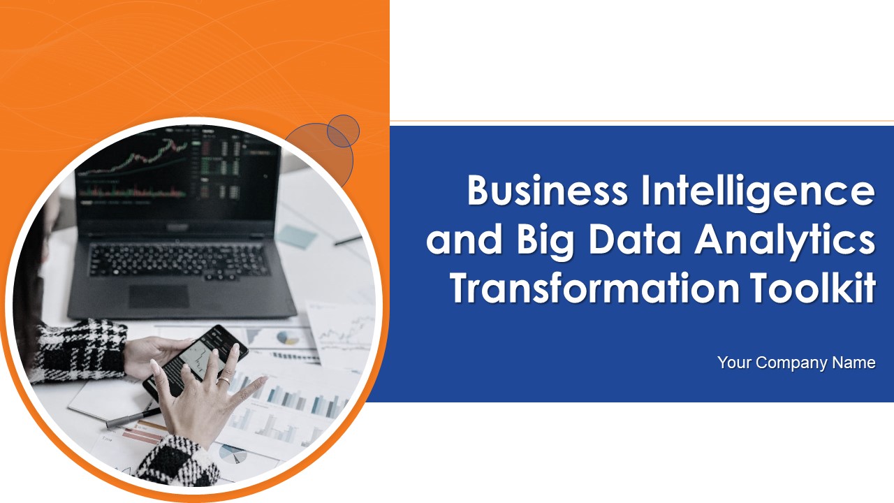 Business Intelligence And Big Data Analytics Transformation Toolkit Ppt PowerPoint Presentation Complete Deck With Slides