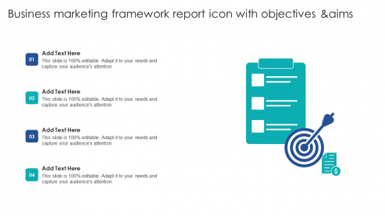 Business Marketing Framework Report Icon With Objectives Andaims Summary PDF