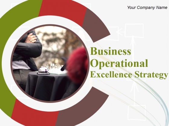 Business Operational Excellence Strategy Ppt PowerPoint Presentation Complete Deck With Slides