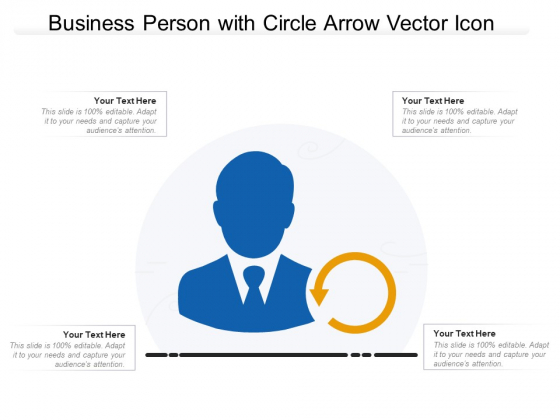 Business Person With Circle Arrow Vector Icon Ppt PowerPoint Presentation Gallery Deck PDF