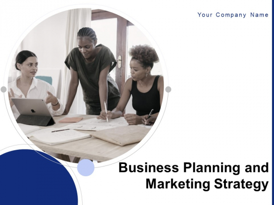 Business Planning And Marketing Strategy Ppt PowerPoint Presentation Complete Deck With Slides Business Planning And Marketing Strategy Ppt PowerPoint Presentation Complete Deck With Slides