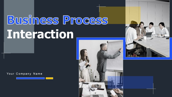 Business Process Interaction Ppt PowerPoint Presentation Complete Deck ...
